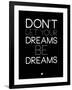 Don't Let Your Dreams Be Dreams 1-NaxArt-Framed Art Print