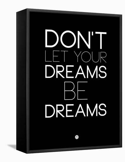 Don't Let Your Dreams Be Dreams 1-NaxArt-Framed Stretched Canvas