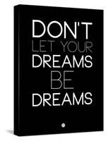 Don't Let Your Dreams Be Dreams 1-NaxArt-Stretched Canvas