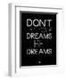 Don't Let Your Dreams Be Dreams 1-NaxArt-Framed Art Print