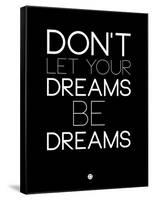 Don't Let Your Dreams Be Dreams 1-NaxArt-Framed Stretched Canvas
