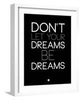 Don't Let Your Dreams Be Dreams 1-NaxArt-Framed Art Print