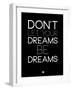 Don't Let Your Dreams Be Dreams 1-NaxArt-Framed Art Print