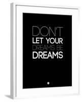 Don't Let Your Dreams Be Dreams 3-NaxArt-Framed Art Print