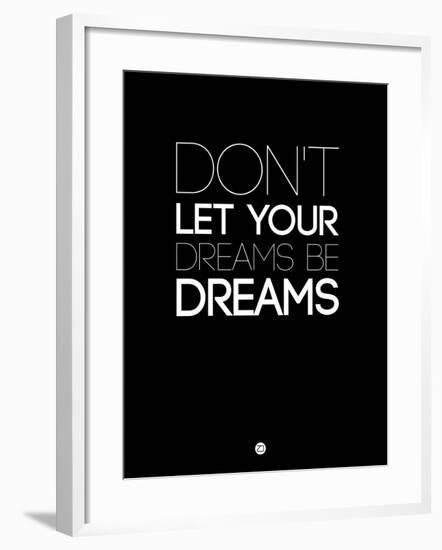 Don't Let Your Dreams Be Dreams 3-NaxArt-Framed Art Print