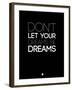 Don't Let Your Dreams Be Dreams 3-NaxArt-Framed Art Print