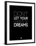 Don't Let Your Dreams Be Dreams 3-NaxArt-Framed Art Print