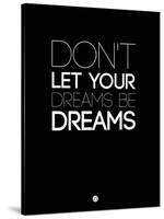Don't Let Your Dreams Be Dreams 3-NaxArt-Stretched Canvas