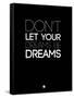 Don't Let Your Dreams Be Dreams 3-NaxArt-Framed Stretched Canvas