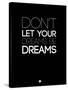 Don't Let Your Dreams Be Dreams 3-NaxArt-Stretched Canvas