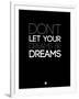 Don't Let Your Dreams Be Dreams 3-NaxArt-Framed Art Print