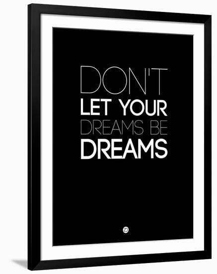 Don't Let Your Dreams Be Dreams 3-NaxArt-Framed Art Print