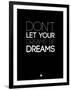 Don't Let Your Dreams Be Dreams 3-NaxArt-Framed Art Print