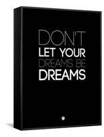 Don't Let Your Dreams Be Dreams 3-NaxArt-Framed Stretched Canvas