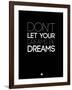 Don't Let Your Dreams Be Dreams 3-NaxArt-Framed Art Print