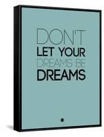 Don't Let Your Dreams Be Dreams 4-NaxArt-Framed Stretched Canvas