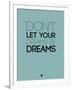 Don't Let Your Dreams Be Dreams 4-NaxArt-Framed Art Print