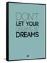 Don't Let Your Dreams Be Dreams 4-NaxArt-Framed Stretched Canvas