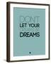 Don't Let Your Dreams Be Dreams 4-NaxArt-Framed Art Print