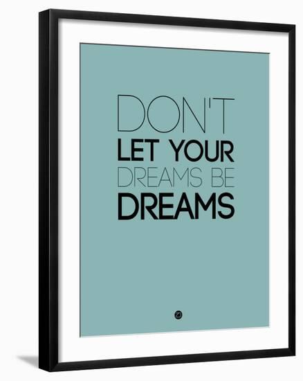 Don't Let Your Dreams Be Dreams 4-NaxArt-Framed Art Print