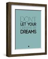 Don't Let Your Dreams Be Dreams 4-NaxArt-Framed Art Print