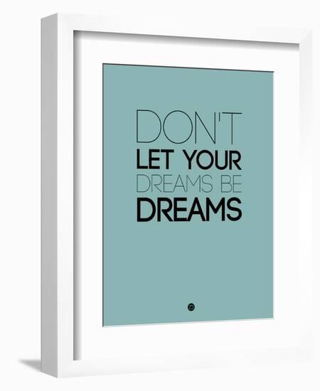 Don't Let Your Dreams Be Dreams 4-NaxArt-Framed Art Print