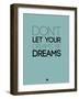 Don't Let Your Dreams Be Dreams 4-NaxArt-Framed Art Print