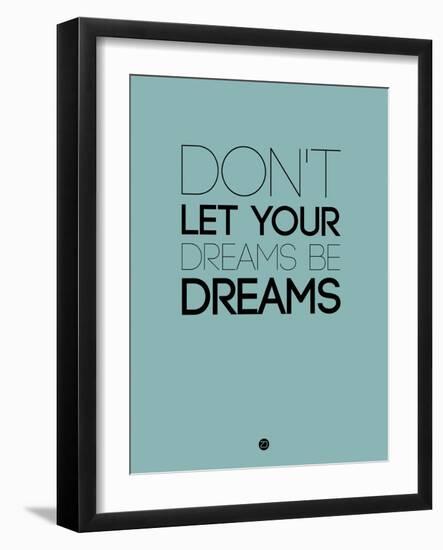 Don't Let Your Dreams Be Dreams 4-NaxArt-Framed Art Print