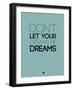 Don't Let Your Dreams Be Dreams 4-NaxArt-Framed Art Print