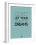 Don't Let Your Dreams Be Dreams 4-NaxArt-Framed Art Print