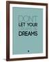 Don't Let Your Dreams Be Dreams 4-NaxArt-Framed Art Print