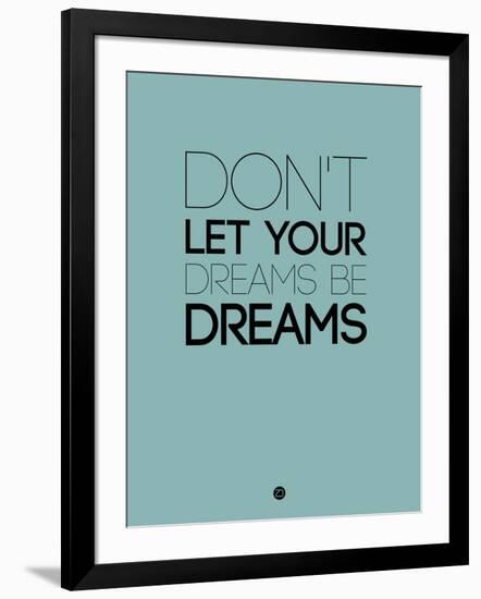 Don't Let Your Dreams Be Dreams 4-NaxArt-Framed Art Print