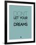 Don't Let Your Dreams Be Dreams 4-NaxArt-Framed Art Print