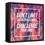 Don't Limit Your Challenges, Challenge Your Limits-Swedish Marble-Framed Stretched Canvas