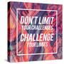 Don't Limit Your Challenges, Challenge Your Limits-Swedish Marble-Stretched Canvas