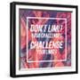 Don't Limit Your Challenges, Challenge Your Limits-Swedish Marble-Framed Art Print