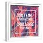 Don't Limit Your Challenges, Challenge Your Limits-Swedish Marble-Framed Art Print