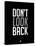 Don't Look Back 3-NaxArt-Stretched Canvas