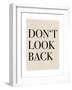 Don’T Look Back Quote Art-Elena Ristova-Framed Giclee Print