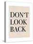 Don’T Look Back Quote Art-Elena Ristova-Stretched Canvas