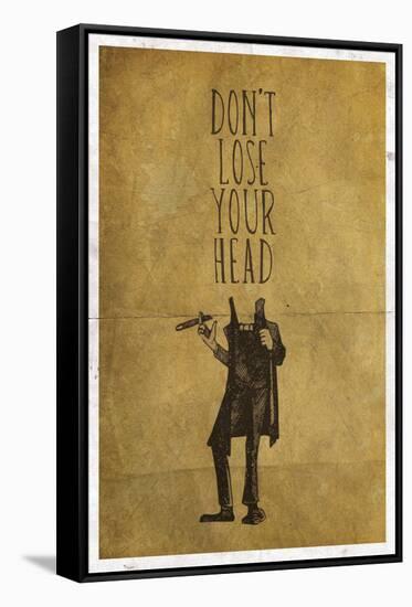 Don't Lose Your Head-null-Framed Stretched Canvas