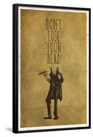 Don't Lose Your Head-null-Framed Poster