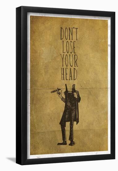 Don't Lose Your Head-null-Framed Poster