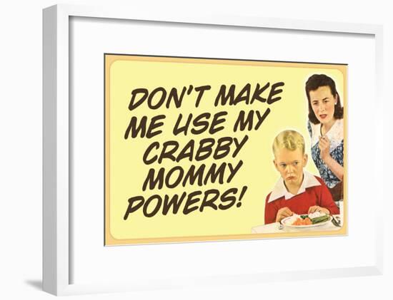 Don't Make Me Use My Crabby Mommy Powers Funny Poster Print-null-Framed Poster