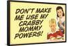 Don't Make Me Use My Crabby Mommy Powers Funny Poster Print-Ephemera-Framed Poster