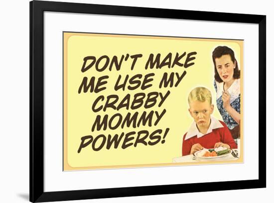 Don't Make Me Use My Crabby Mommy Powers Funny Poster Print-Ephemera-Framed Poster