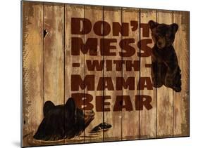 Don’t Mess with Mama Bear-null-Mounted Giclee Print