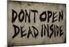 Don't Open Dead Inside-null-Mounted Poster