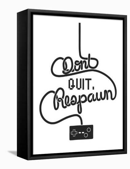 Don't Quit Respawn-Marcus Prime-Framed Stretched Canvas