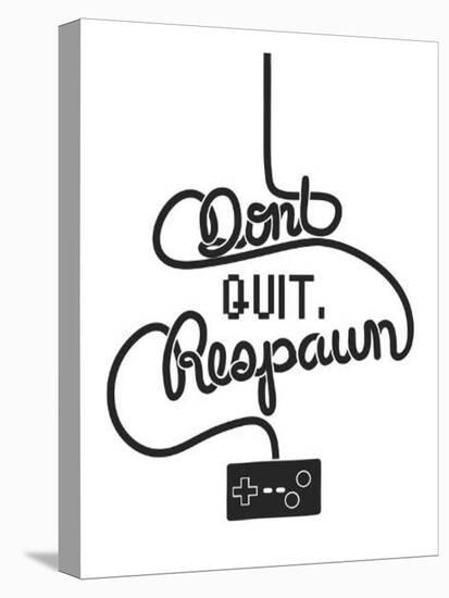 Don't Quit Respawn-Marcus Prime-Stretched Canvas